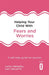 Helping Your Child with Fears and Worries 2nd Edition