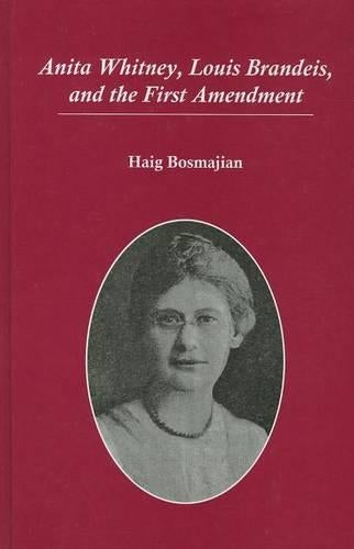Anita Whitney, Louis Brandeis, and the First Amendment