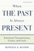 When the Past Is Always Present