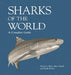 Sharks of the World: A Complete Guide (Wild Nature Press