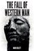 The Fall of Western Man