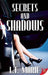Secrets and Shadows