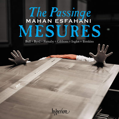 Mahan Esfahani: The Passinge Mesures: Music of the English Virginalists