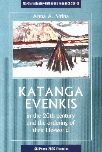 Katanga Evenkis in the 20th Century and the Ordering of their Life-World