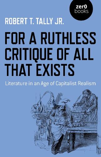 For a Ruthless Critique of All that Exists
