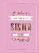 For the Best Sister Ever