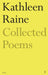 The Collected Poems of Kathleen Raine