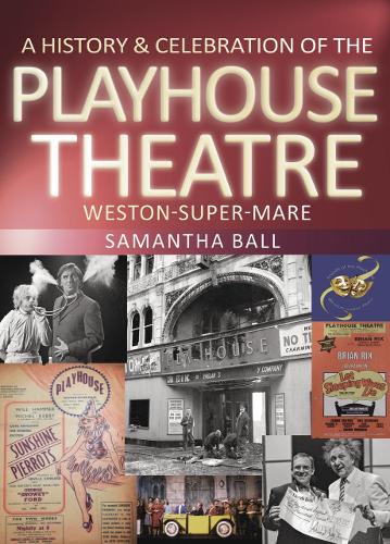 A History & Celebration of The Playhouse Theatre