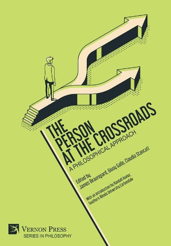 The Person at the Crossroads: A Philosophical Approach (Series in Philosophy
