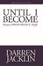Until I Become