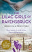 The Lilac Girls of Ravensbrück
