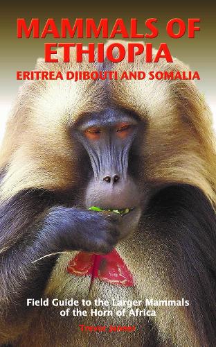 MAMMALS OF ETHIOPIA, ERITREA, DJIBOUTI AND SOMALIA
