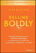Selling Boldly