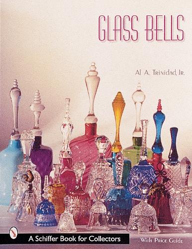 Glass Bells (A Schiffer Book for Collectors