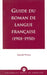 Guide du Roman de Langue Francaise (1901-1950)