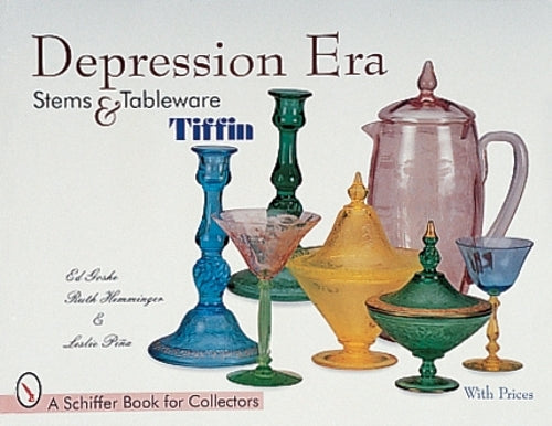 Depression Era Stems & Tableware: Tiffin (A Schiffer Book for Collectors
