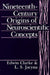 Nineteenth-Century Origins of Neuroscientific Concepts