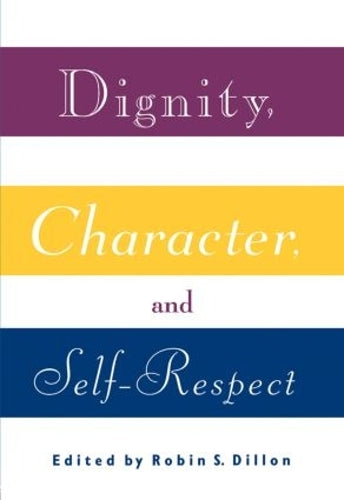 Dignity, Character and Self-Respect