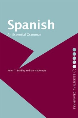 Spanish: An Essential Grammar (Routledge Essential Grammars