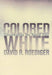 Colored White
