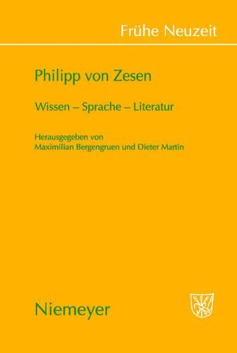 Philipp von Zesen: Wissen – Sprache – Literatur (Frühe Neuzeit, 130) (German Edition