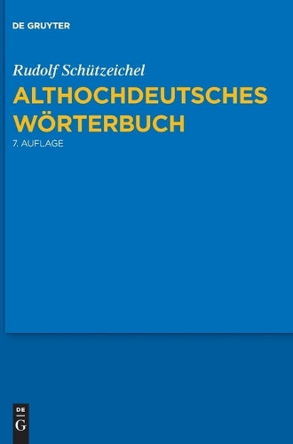 Althochdeutsches Worterbuch: 7., Durchgesehene Und Verbesserte Auflage. (German Edition