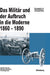 Das Militär und der Aufbruch in die Moderne 1860 bis 1890: Armeen, Marinen und der Wandel von Politik, Gesellschaft und Wirtschaft in Europa, den USA ... zur Militärgeschichte, 60) (German Edition