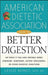 American Dietetic Association Guide to Better Digestion