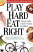 Play Hard, Eat Right
