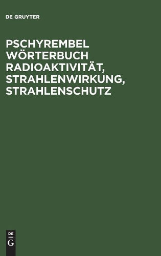 Pschyrembel Wörterbuch Radioaktivität, Strahlenwirkung, Strahlenschutz (German Edition