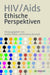 HIV/Aids – Ethische Perspektiven (German Edition