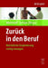Zurück in den Beruf: Betriebliche Eingliederung richtig managen (German Edition