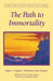 The Path to Immortality