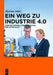 Ein Weg zu Industrie 4.0: Geschäftsmodell für Produktion und After Sales (Lehr- und Handbücher der Betriebswirtschaftslehre) (German Edition