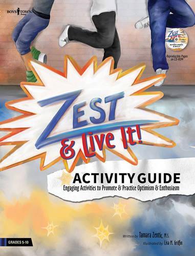 Zest & Live it! Activity Guide: Engaging Activities to Promote and Practice Optimism and Enthusiasm (From Black & White to Living Color