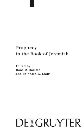 Prophecy in the Book of Jeremiah (Beihefte zur Zeitschrift für die alttestamentliche Wissenschaft, 388