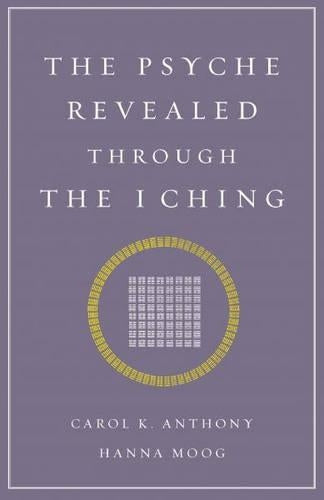 Psyche Revealed Through the I Ching