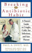 Breaking the Antibiotic Habit