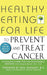 Healthy Eating for Life to Prevent and Treat Cancer