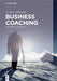 Business Coaching: Ein Praxis-Lehrbuch (German Edition