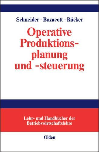 Operative Produktionsplanung und -steuerung: Konzepte und Modelle des Informations- und Materialflusses in komplexen Fertigungssystemen (Lehr- und ... Betriebswirtschaftslehre) (German Edition