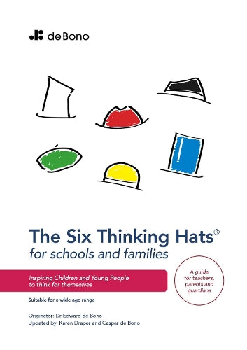 Six Thinking Hats for Schools and Families - Teachers Guide