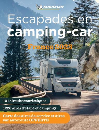 Escapades en camping-car France Michelin 2023 - Michelin Camping Guides