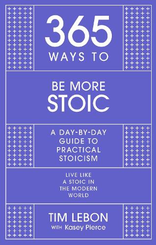 365 Ways To: Be More Stoic
