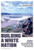 Building a White Nation
