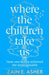 Where the Children Take Us