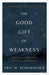 The Good Gift of Weakness