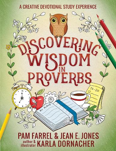 Discovering Wisdom in Proverbs: A Creative Devotional Study Experience (Discovering the Bible