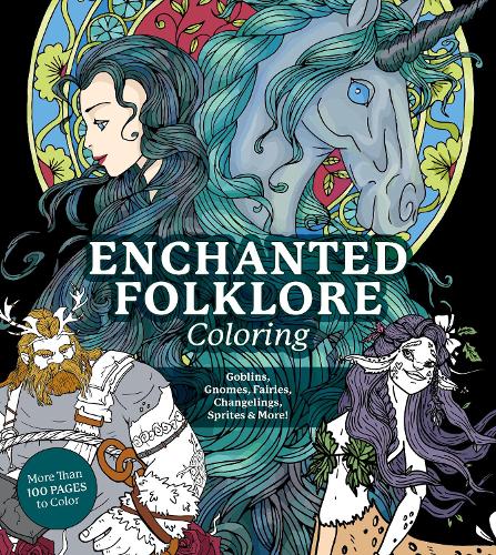 Enchanted Folklore Coloring: Goblins, Gnomes, Fairies, Changelings, Sprites & More! (Chartwell Coloring Books