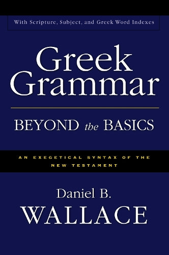 Greek Grammar Beyond the Basics